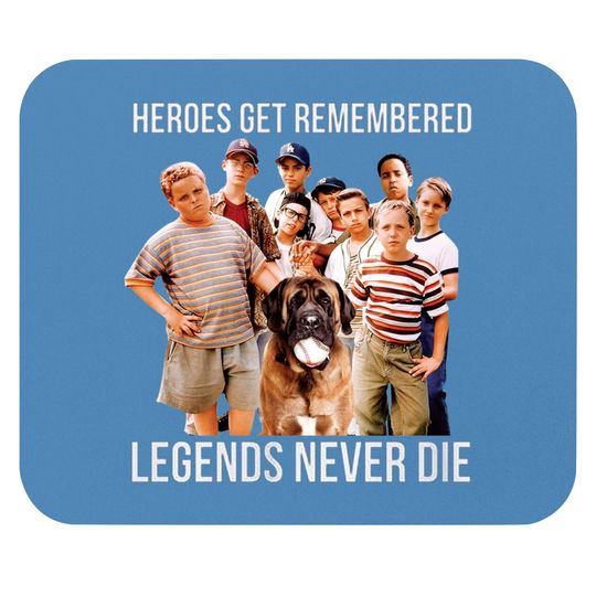 Discover Heroes Get Remembered Legends Never Die Mouse Pads, The Sandlot Mouse Pad