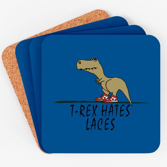 Discover T-Rex - Hates Laces - Trex - Coasters