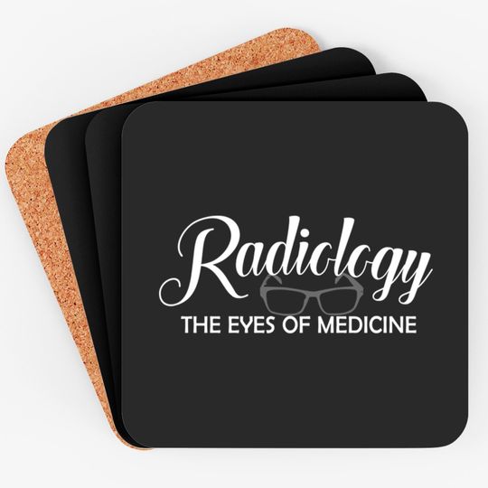 Discover Radiology Tech The Eyes Of Medicine - Radiology Tech - Coasters