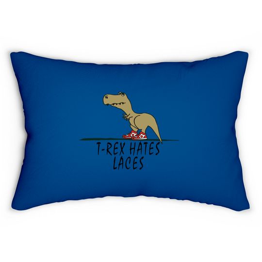 Discover T-Rex - Hates Laces - Trex - Lumbar Pillows