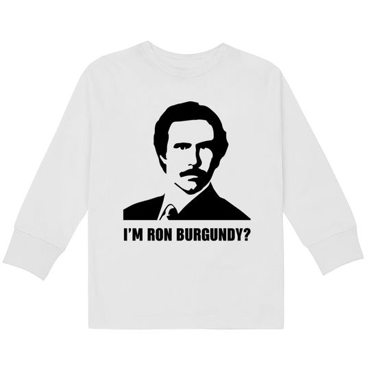 Discover I'm Ron Burgundy - Ron Burgundy -  Kids Long Sleeve T-Shirts
