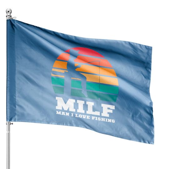 Discover MILF Man I Love Fishing - Funny Fishing - House Flags