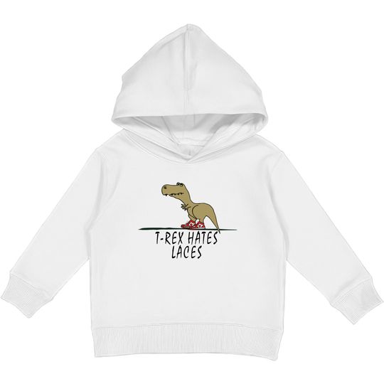 Discover T-Rex - Hates Laces - Trex - Kids Pullover Hoodies