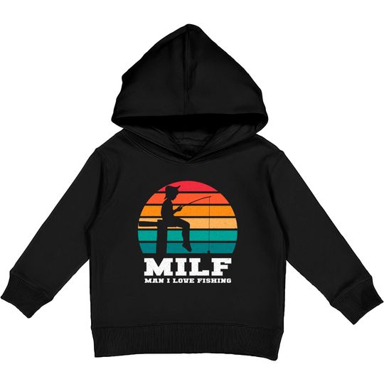 Discover MILF Man I Love Fishing - Funny Fishing - Kids Pullover Hoodies
