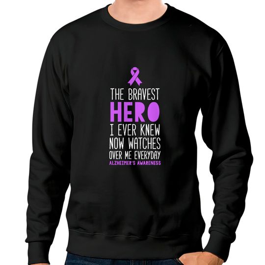 Discover The Bravest Hero Alzheimer'S Awareness - Awareness - Sweatshirts