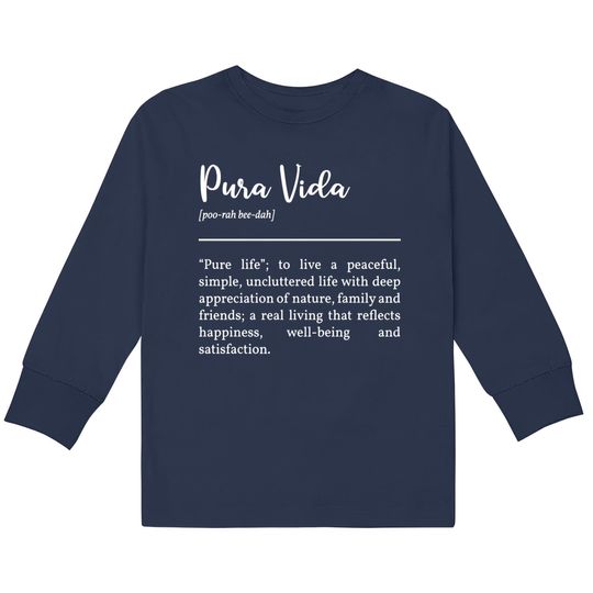 Discover Pura Vida Definition In White - Pura Vida -  Kids Long Sleeve T-Shirts