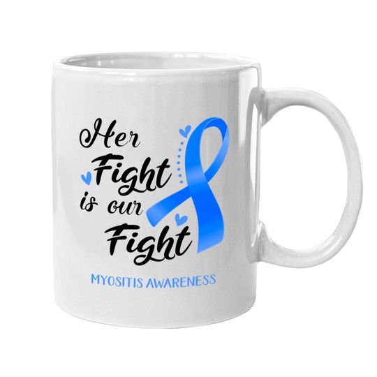 Discover Her Fight is our Fight Myositis Awareness Support Myositis Warrior Gifts - Myositis Awareness - Mugs