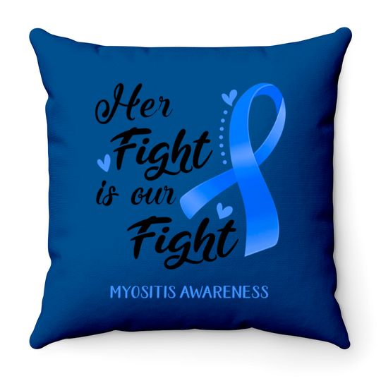 Discover Her Fight is our Fight Myositis Awareness Support Myositis Warrior Gifts - Myositis Awareness - Throw Pillows