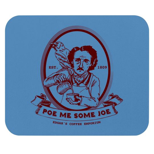 Discover Poe Me Some Joe - Edgar Allan Poe - Mouse Pads