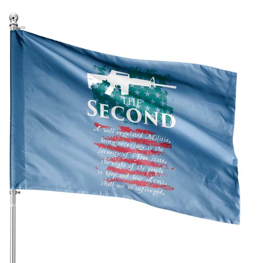 Discover The Second Amendment - The Second Amendment - House Flags