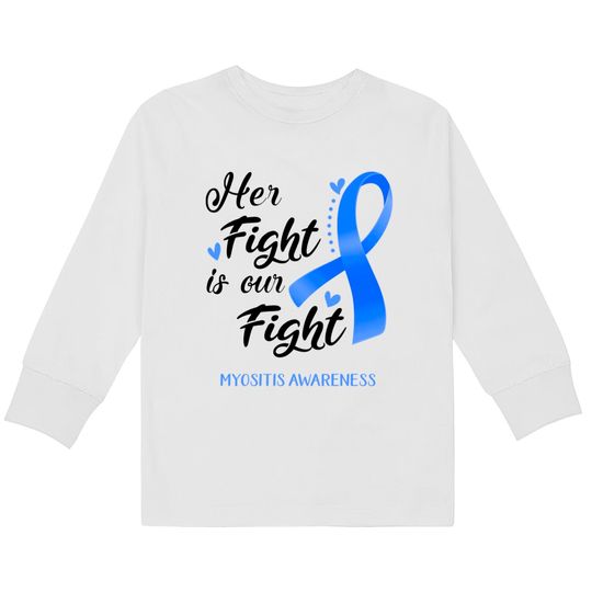 Discover Her Fight is our Fight Myositis Awareness Support Myositis Warrior Gifts - Myositis Awareness -  Kids Long Sleeve T-Shirts