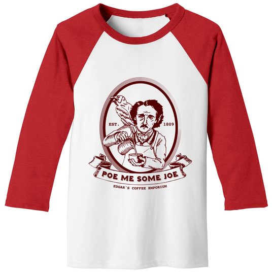 Discover Poe Me Some Joe - Edgar Allan Poe - Baseball Tees