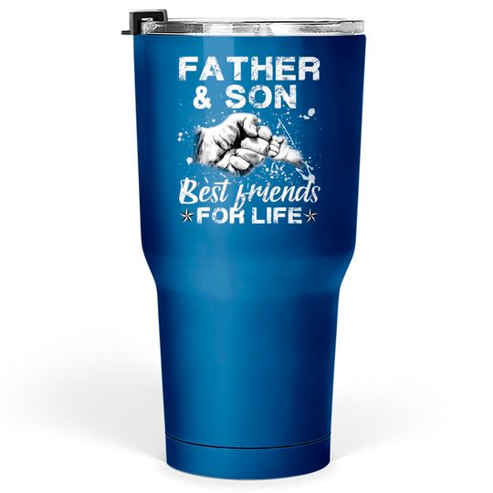 Discover Father And Son Best Friends For Life - Father And Son - Tumblers 30 oz
