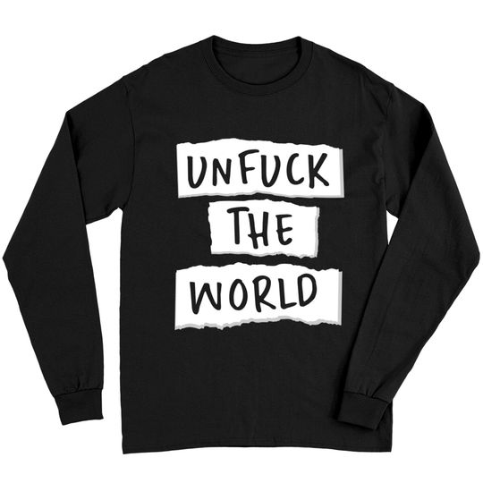 Discover Unfuck the World - Unfuck The World - Long Sleeves