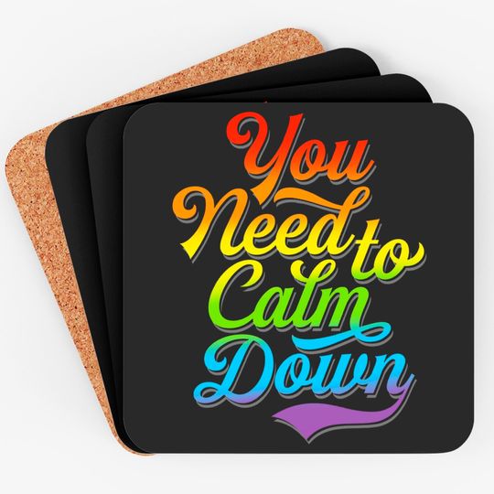 Discover You Need to Calm Down - Equality Rainbow - You Need To Calm Down - Coasters