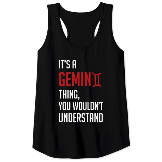 Discover Funny It's A Gemini Thing, You Wouldn't Understand - Its A Gemini Thing You Wouldnt - Tank Tops