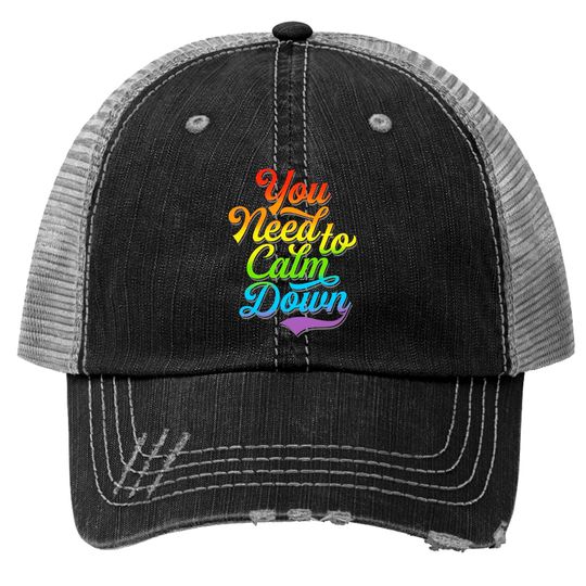 Discover You Need to Calm Down - Equality Rainbow - You Need To Calm Down - Trucker Hats