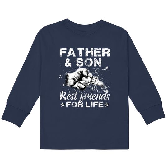 Discover Father And Son Best Friends For Life - Father And Son -  Kids Long Sleeve T-Shirts