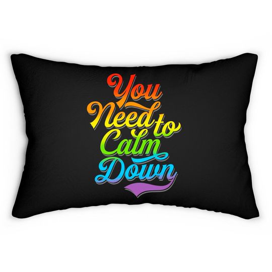 Discover You Need to Calm Down - Equality Rainbow - You Need To Calm Down - Lumbar Pillows