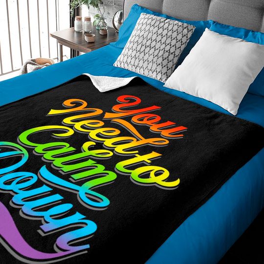 Discover You Need to Calm Down - Equality Rainbow - You Need To Calm Down - Baby Blankets