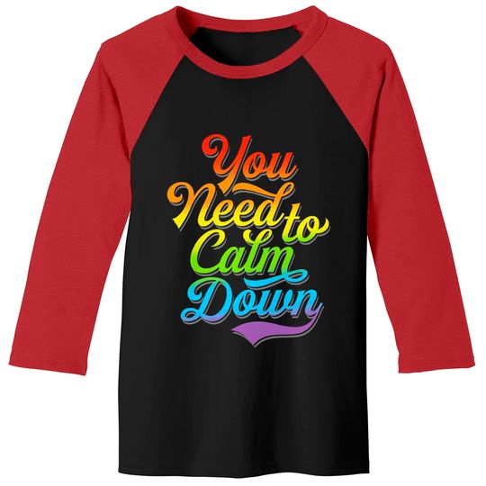 Discover You Need to Calm Down - Equality Rainbow - You Need To Calm Down - Baseball Tees