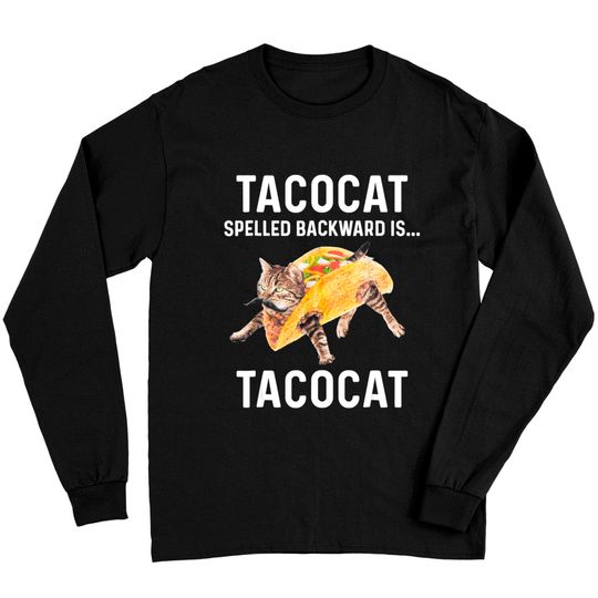 Discover Tacocat Spelled Backward Is Tacocat | Love Cat And Taco Long Sleeves