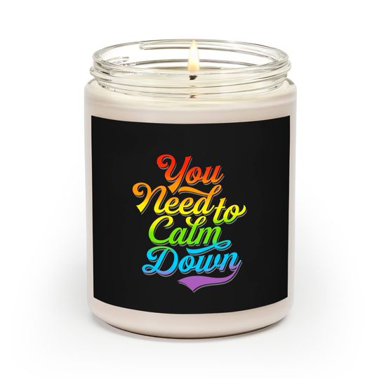 Discover You Need to Calm Down - Equality Rainbow - You Need To Calm Down - Scented Candles