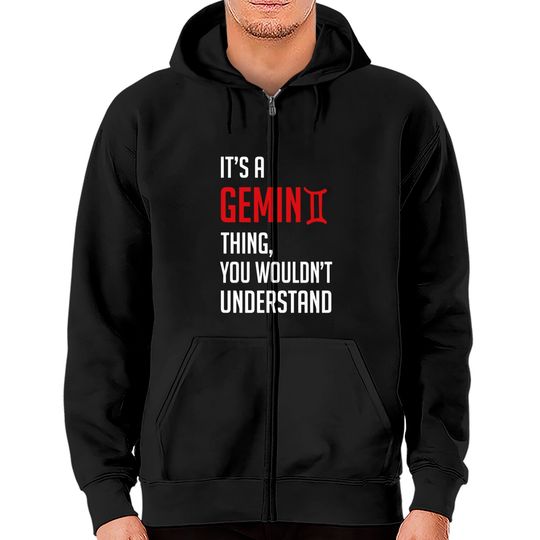 Discover Funny It's A Gemini Thing, You Wouldn't Understand - Its A Gemini Thing You Wouldnt - Zip Hoodies
