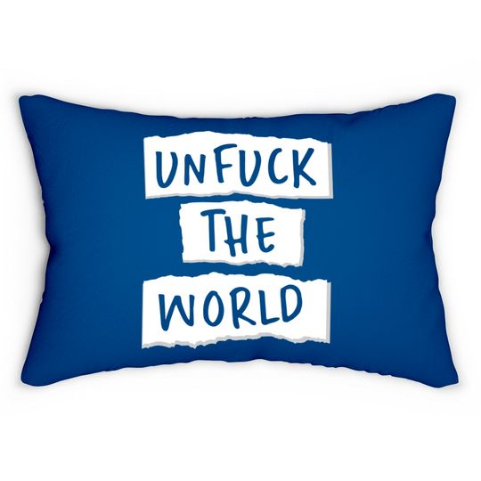 Discover Unfuck the World - Unfuck The World - Lumbar Pillows