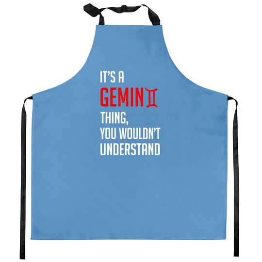 Discover Funny It's A Gemini Thing, You Wouldn't Understand - Its A Gemini Thing You Wouldnt - Kitchen Aprons