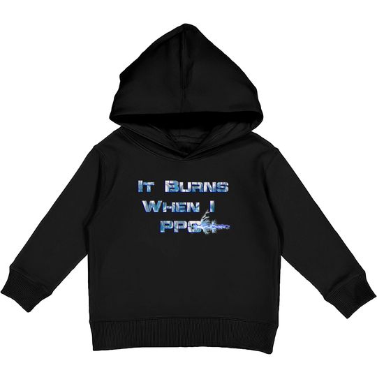 Discover It Burns when I PPC Blue - It Burns When I Ppc Blue - Kids Pullover Hoodies