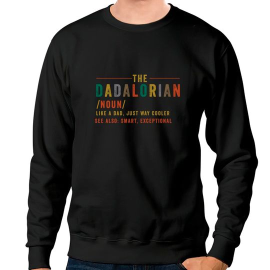 Discover The Dadalorian Father's Day Gift for Dad - The Mandalorian Fathers Day Dadalorian - Sweatshirts