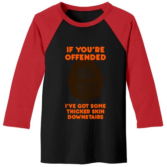 Discover IF YOU’RE OFFENDED - Silence Of The Lambs - Baseball Tees