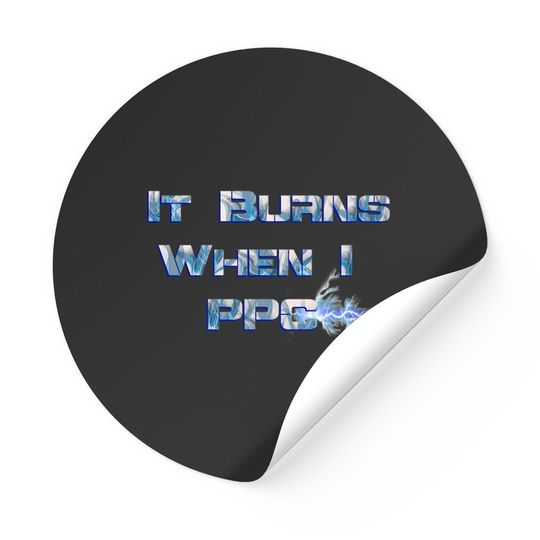 Discover It Burns when I PPC Blue - It Burns When I Ppc Blue - Stickers