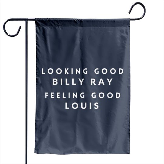 Discover Looking Good Billy Ray, Feeling Good Louis - Trading Places - Garden Flags