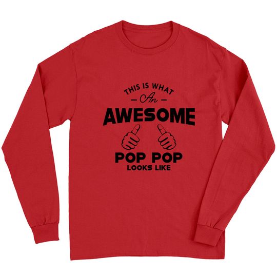 Discover Pop pop - This is what an awesome pop pop looks like - Poppop Gifts - Long Sleeves