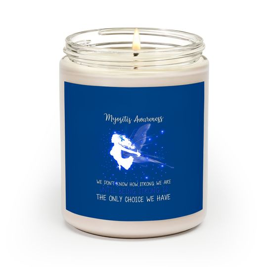 Discover MYOSITIS AWARENESS We don't know how strong Angel Scented Candle - Myositis Awareness We Dont K - Scented Candles