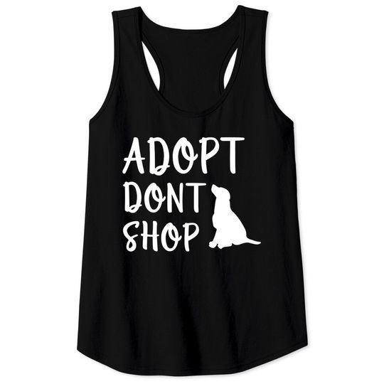 Discover Adopt Don't Shop - Adopt Dont Shop - Tank Tops