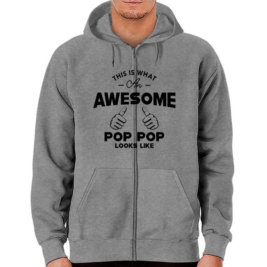 Discover Pop pop - This is what an awesome pop pop looks like - Poppop Gifts - Zip Hoodies