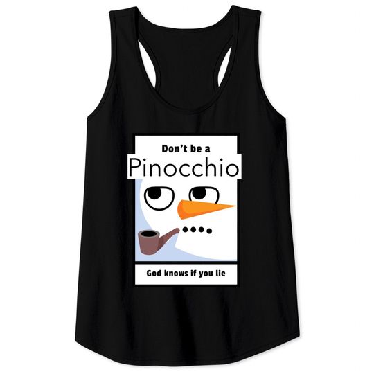 Discover Don't be a Pinocchio God knows if you lie - Pinocchio - Tank Tops