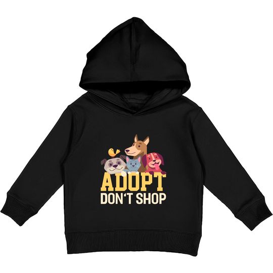 Discover Adopt Dont Shop Funny Animal Rescue Foster - Animal - Kids Pullover Hoodies