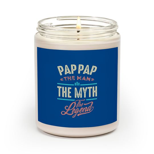 Discover Pap Pap the Man the Myth the Legend - Pap Pap The Man The Myth The Legend - Scented Candles