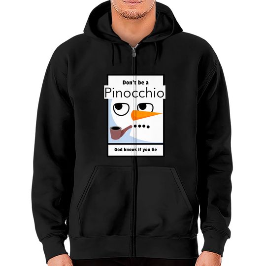 Discover Don't be a Pinocchio God knows if you lie - Pinocchio - Zip Hoodies