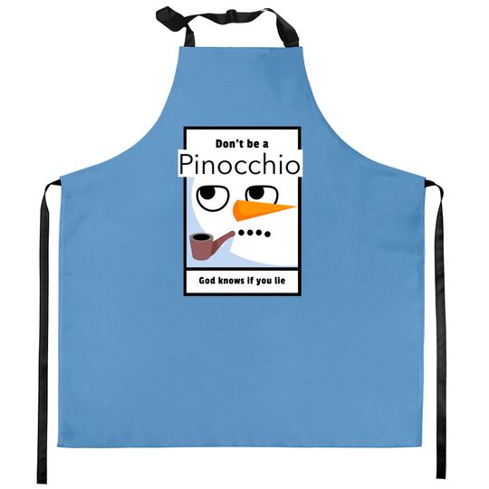 Discover Don't be a Pinocchio God knows if you lie - Pinocchio - Kitchen Aprons