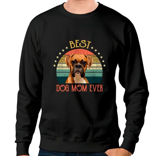 Discover Womens Best Dog Mom Ever Boxer Mothers Day Gift - Quarantine - Sweatshirts