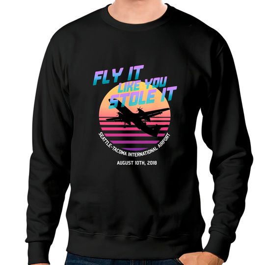 Discover Fly It Like You Stole It - Richard Russell, Sky King, 2018 Horizon Air Q400 Incident - Sky King - Sweatshirts