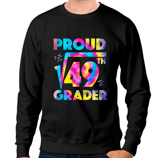 Discover Proud 7th Grade Square Root of 49 Teachers Students - 7th Grade Student - Sweatshirts