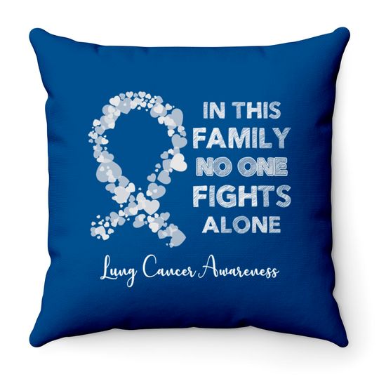 Discover In This Family No One Fight Alone Lung Cancer Awareness Pearl Ribbon Warrior - Lung Cancer Awareness - Throw Pillows