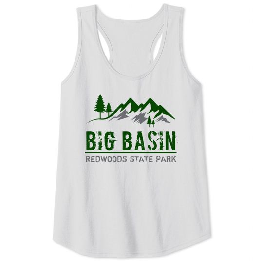 Discover Big Basin Redwoods State Park - Big Basin Redwoods State Park - Tank Tops