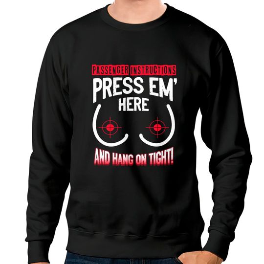 Discover Passenger Instructions Press EM Here And Hang On T Sweatshirts